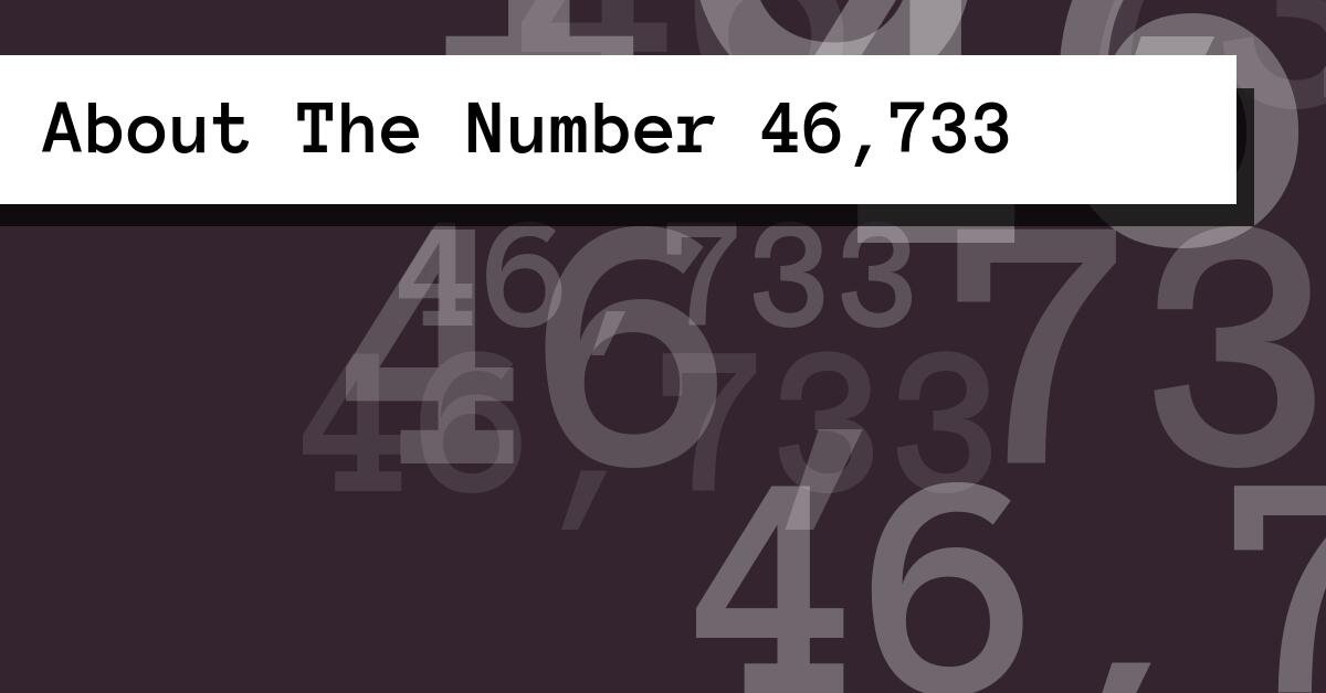 About The Number 46,733
