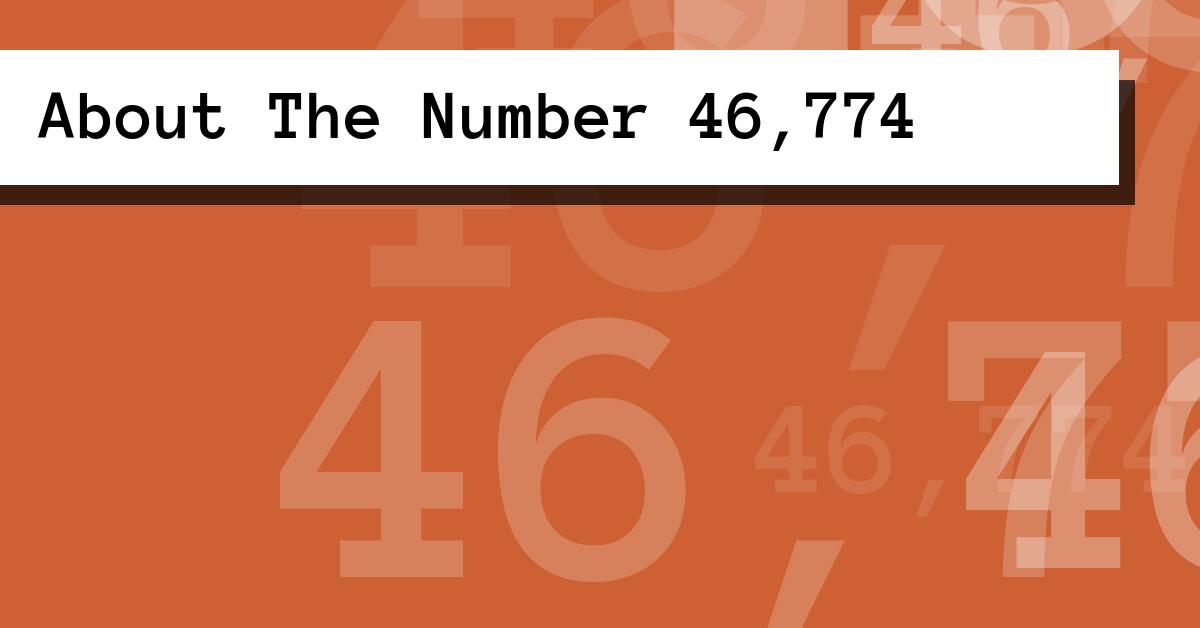About The Number 46,774