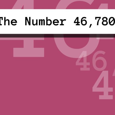 About The Number 46,780