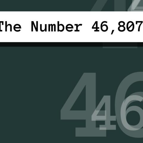 About The Number 46,807