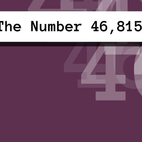 About The Number 46,815