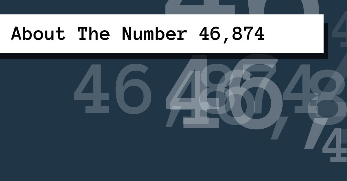 About The Number 46,874