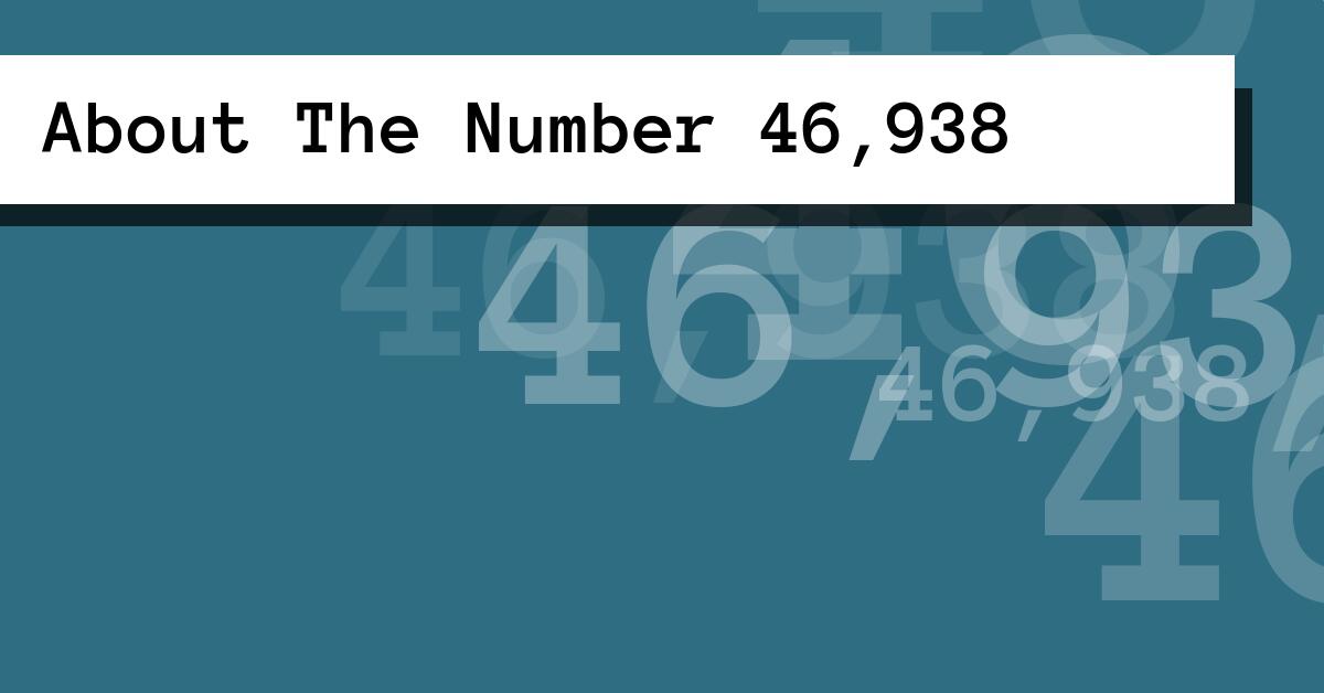 About The Number 46,938