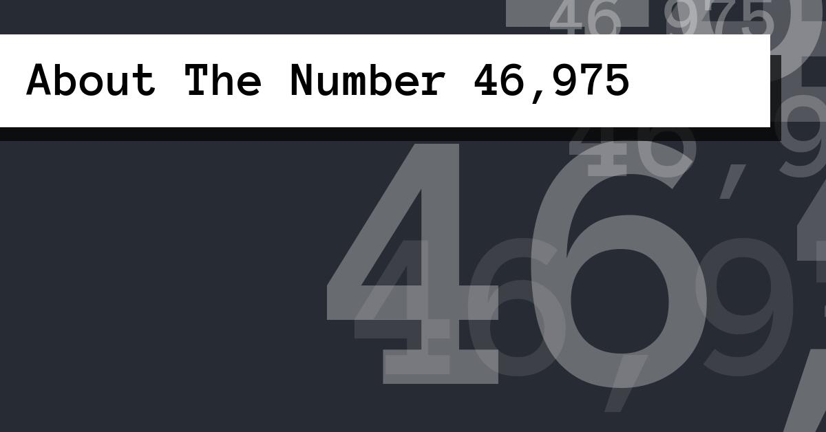 About The Number 46,975