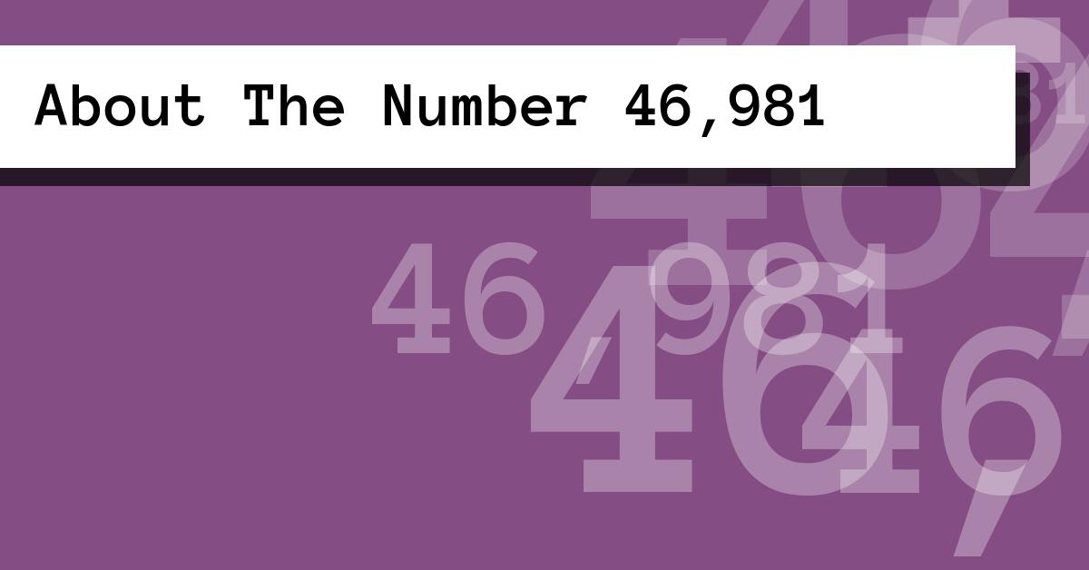 About The Number 46,981