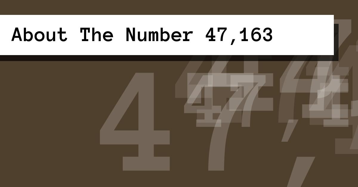 About The Number 47,163