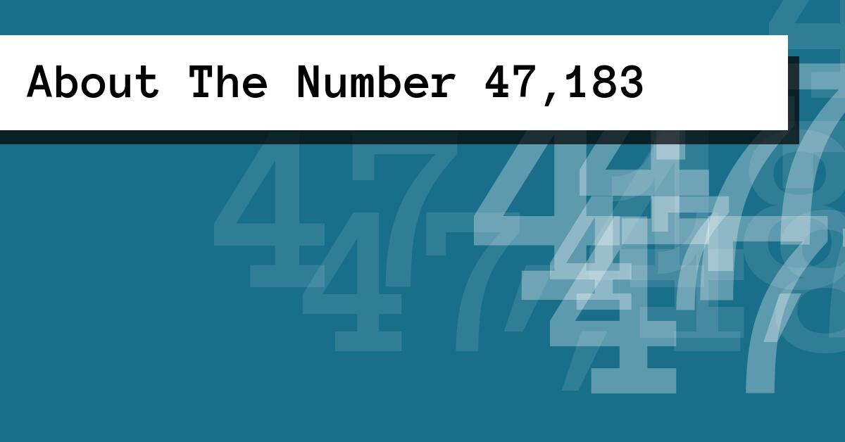 About The Number 47,183