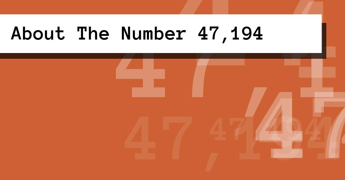About The Number 47,194