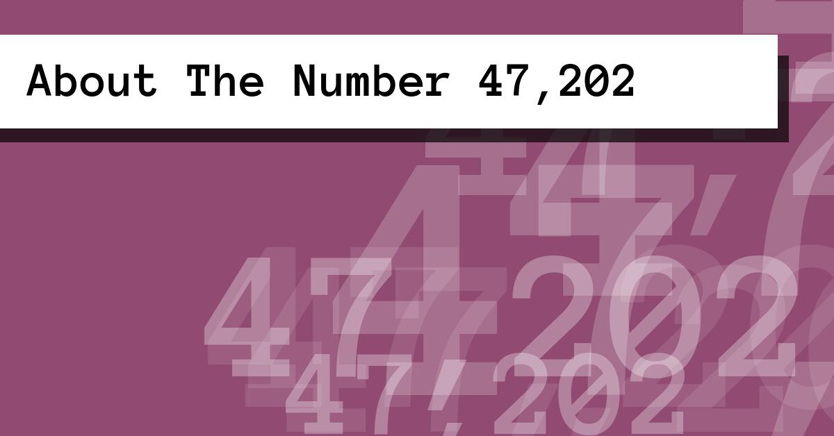 About The Number 47,202