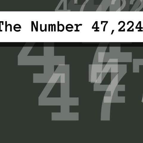 About The Number 47,224