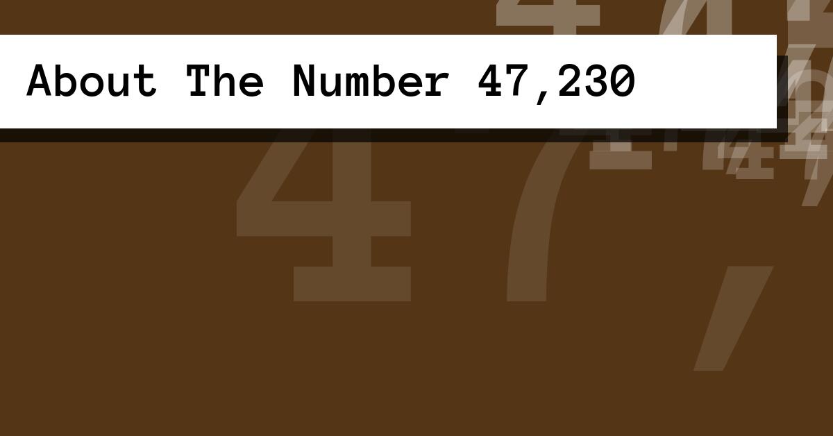 About The Number 47,230