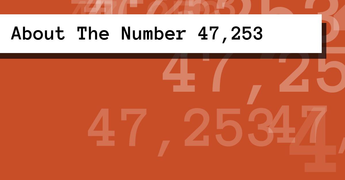 About The Number 47,253