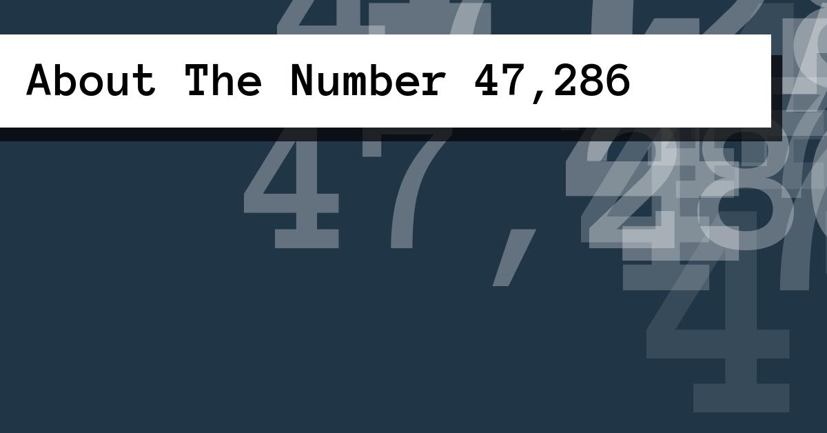 About The Number 47,286