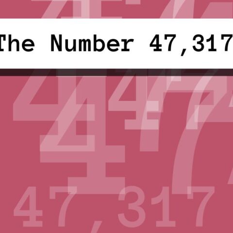 About The Number 47,317
