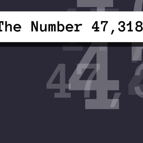 About The Number 47,318