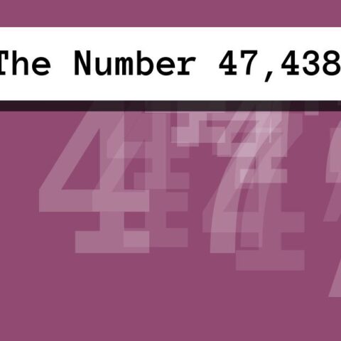 About The Number 47,438
