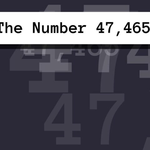 About The Number 47,465