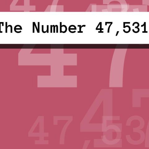 About The Number 47,531