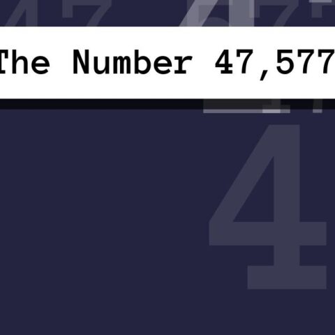 About The Number 47,577