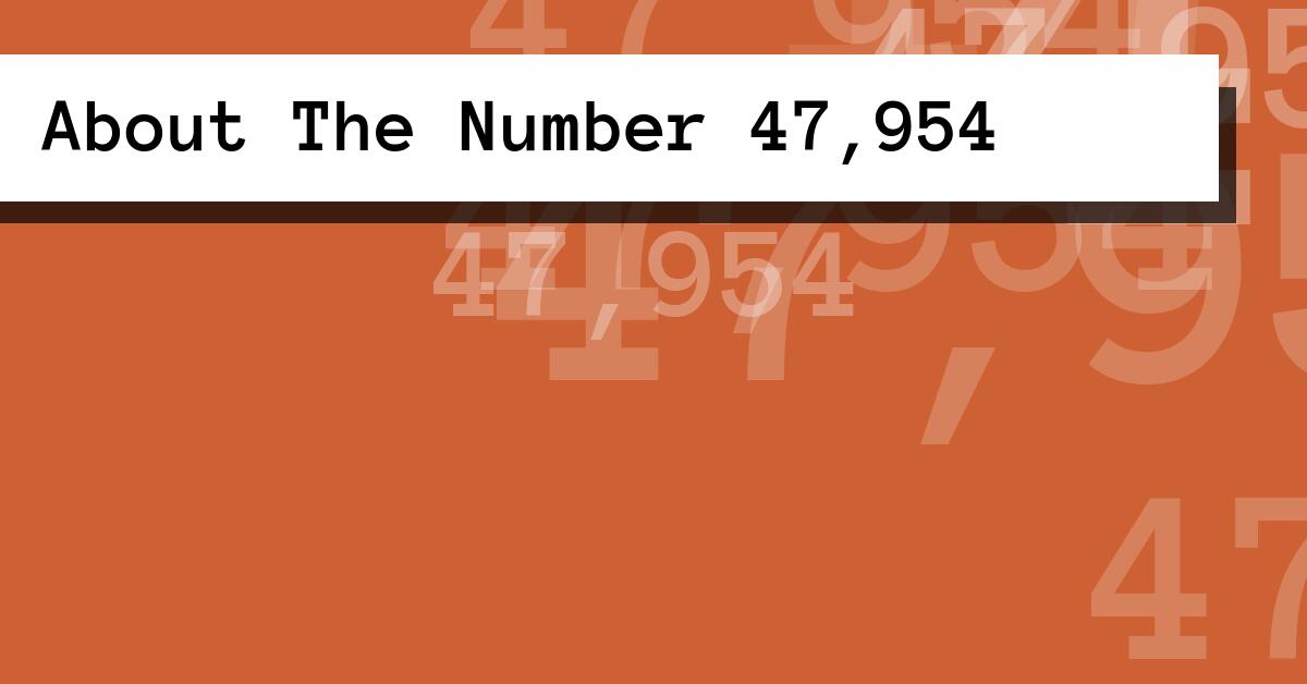 About The Number 47,954