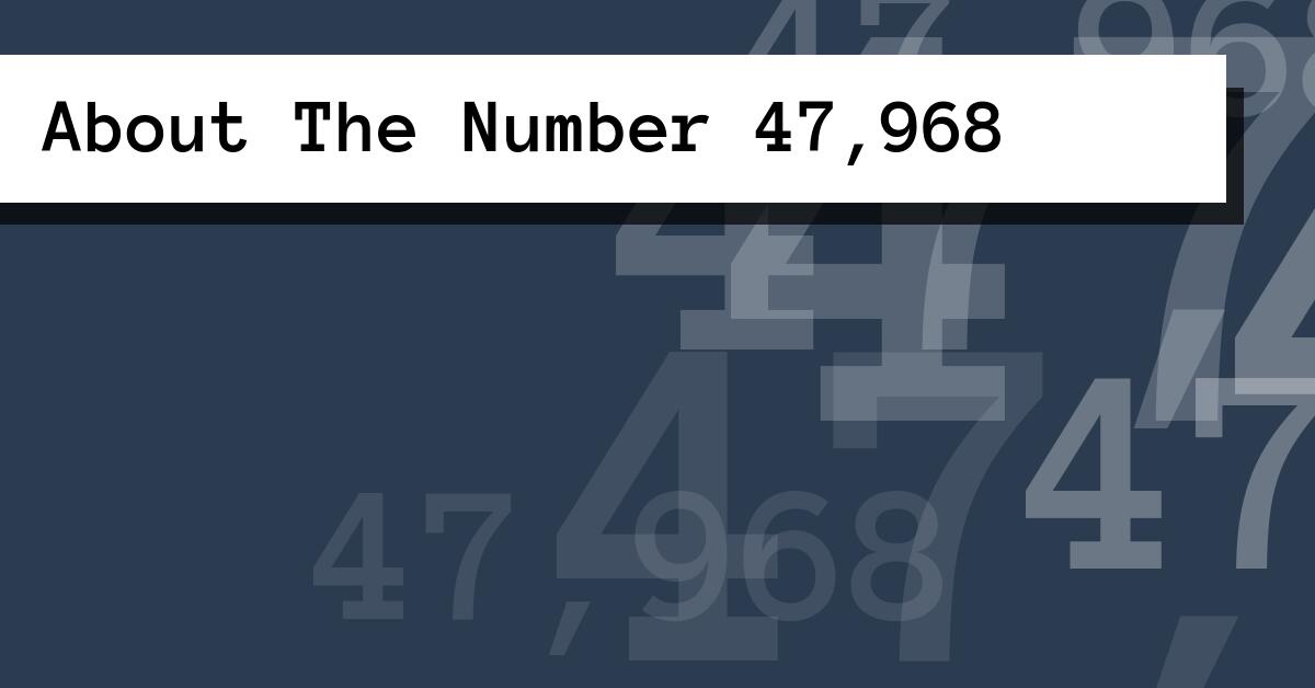 About The Number 47,968