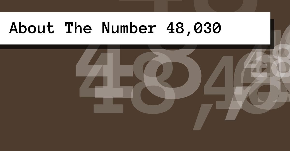 About The Number 48,030