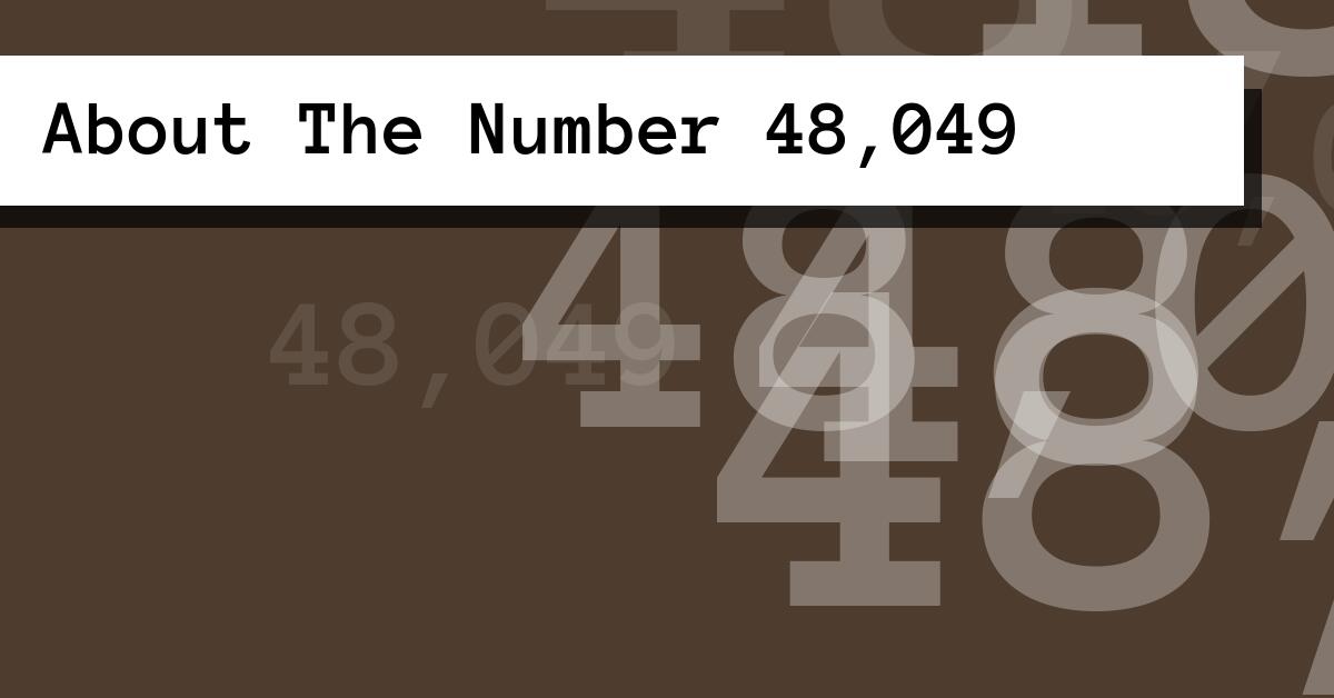 About The Number 48,049