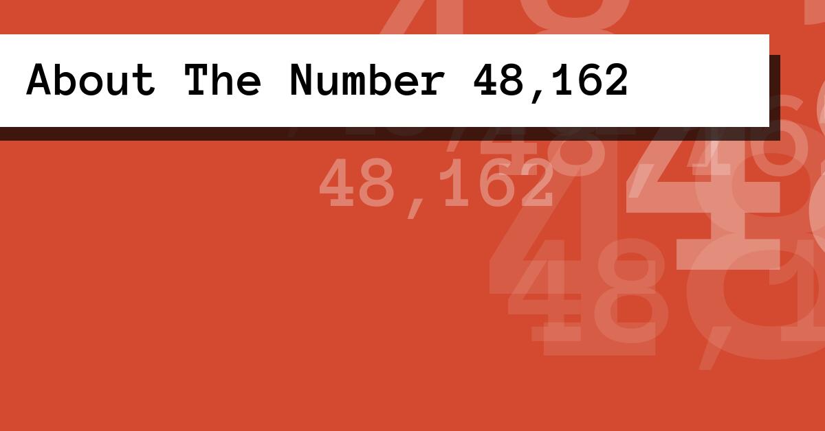 About The Number 48,162