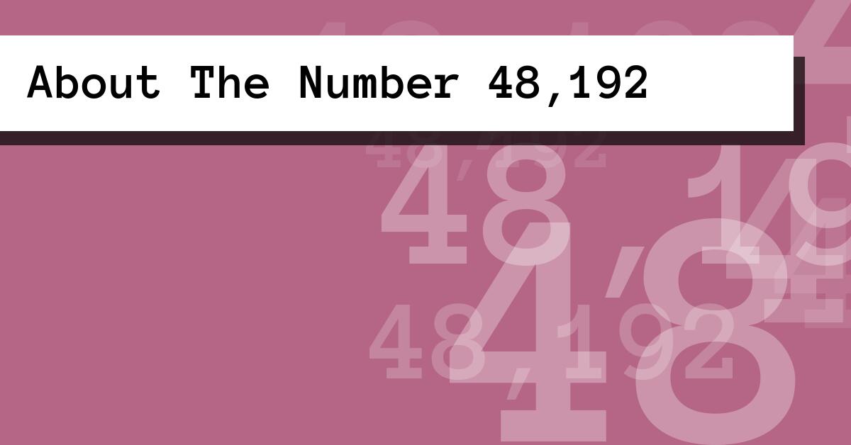 About The Number 48,192