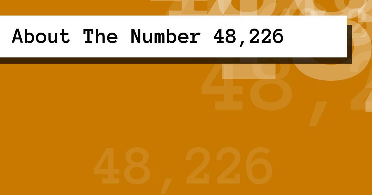 About The Number 48,226