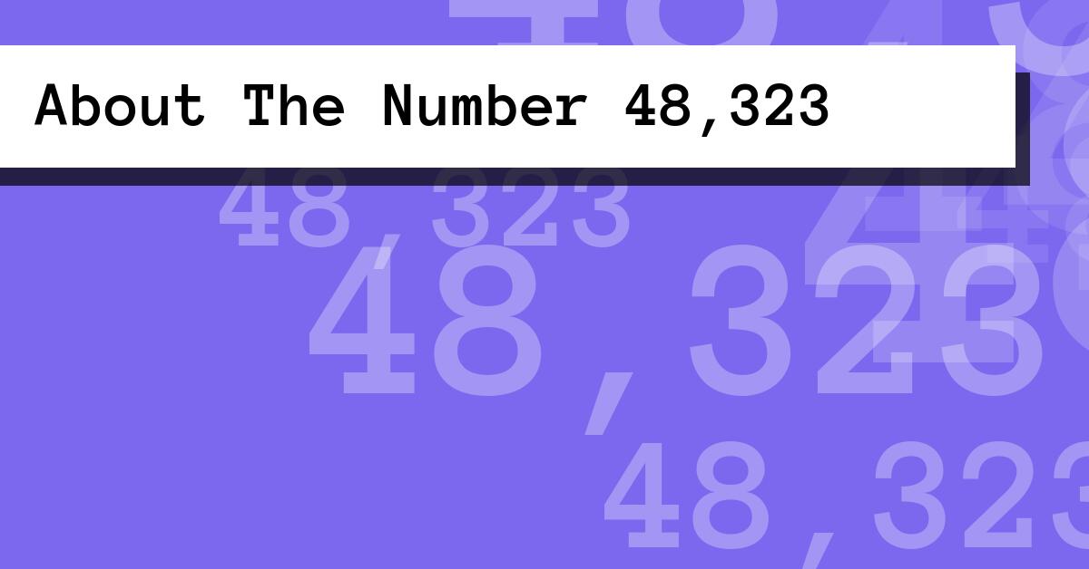 About The Number 48,323