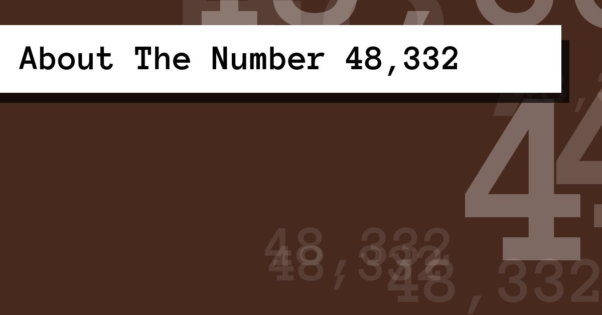 About The Number 48,332