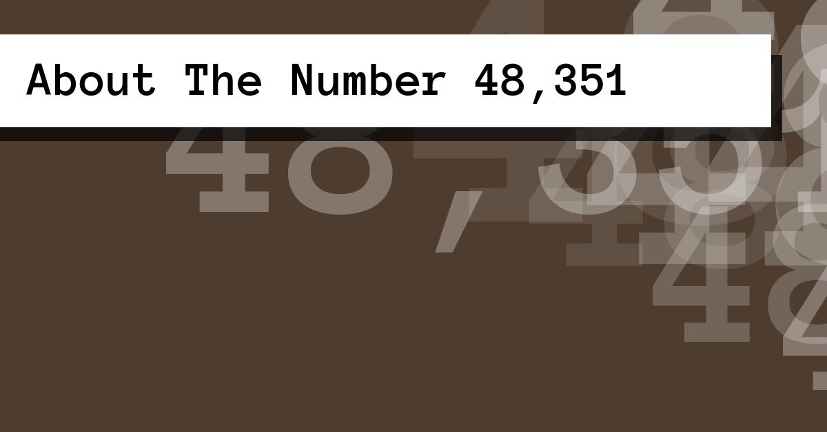 About The Number 48,351
