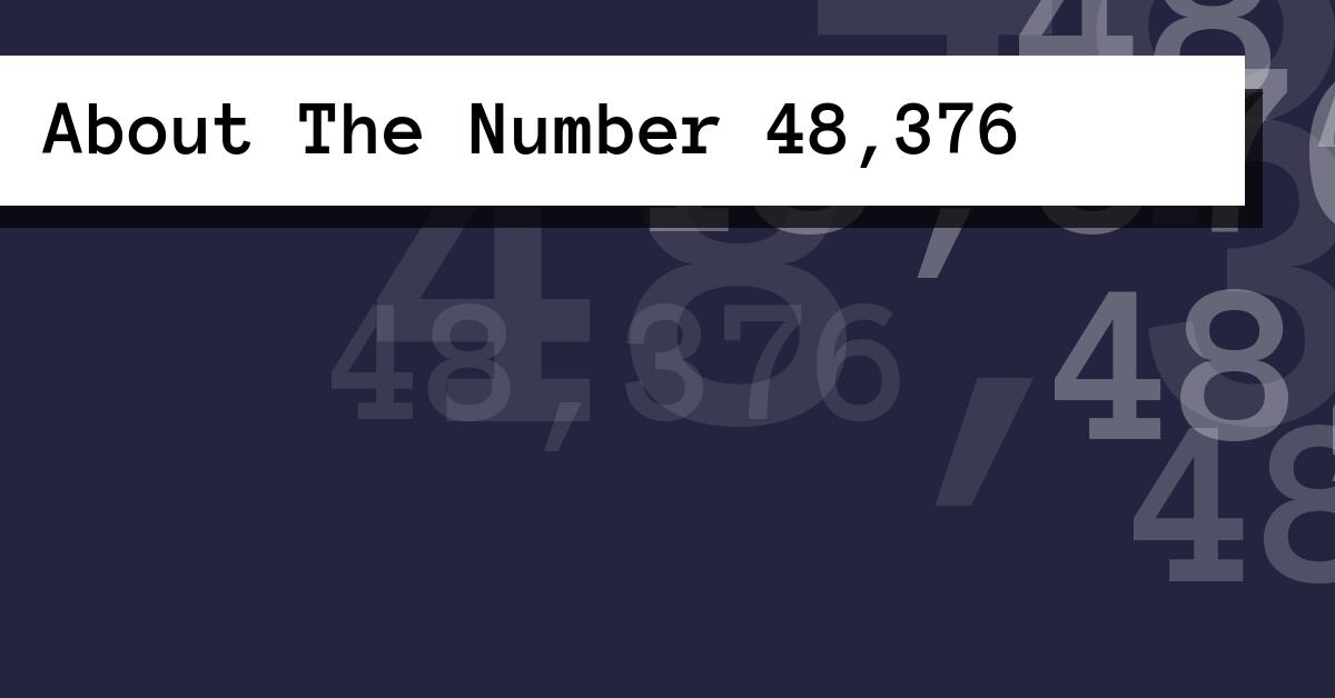 About The Number 48,376