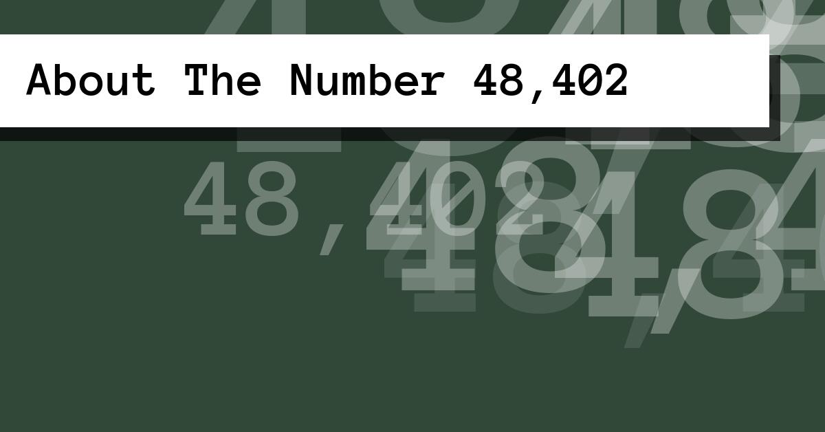 About The Number 48,402