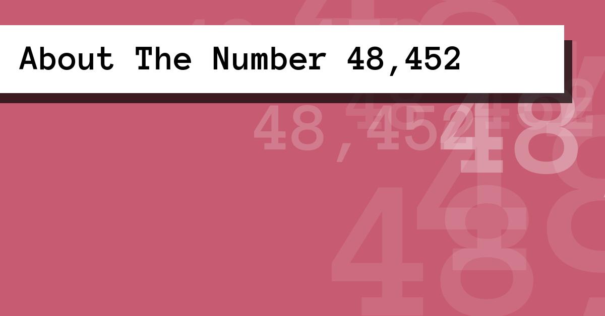 About The Number 48,452