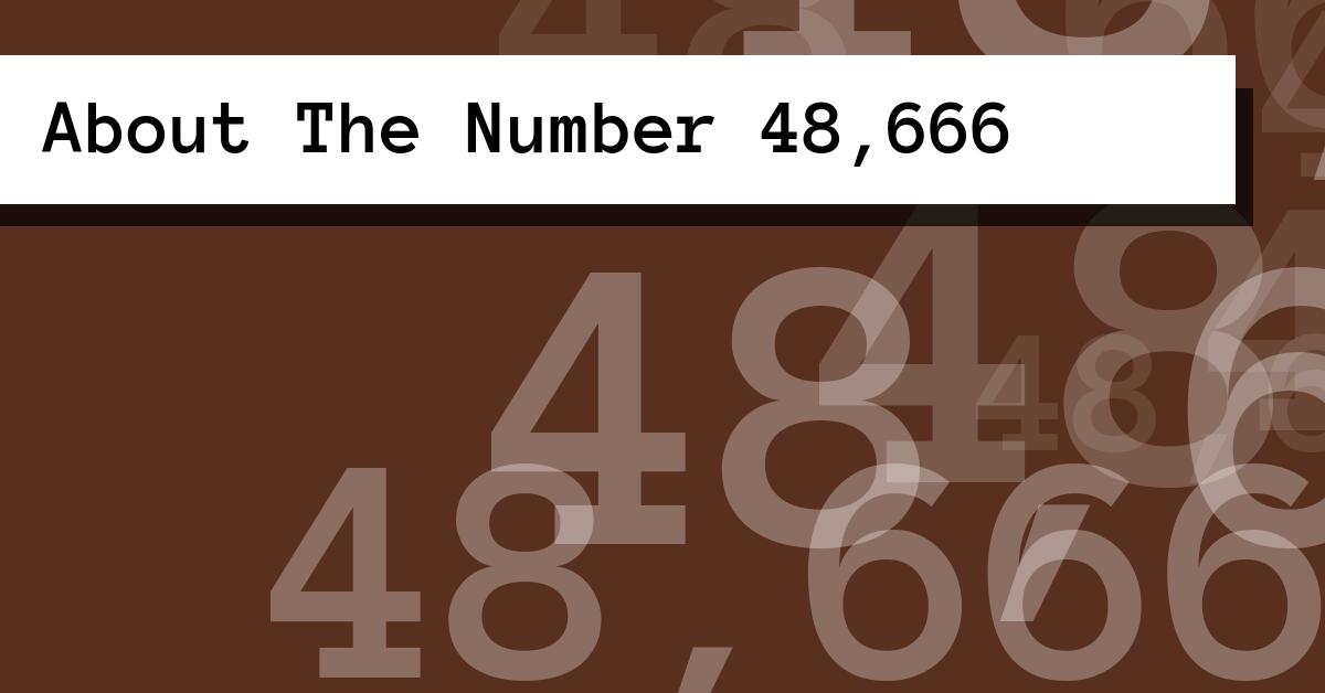 About The Number 48,666