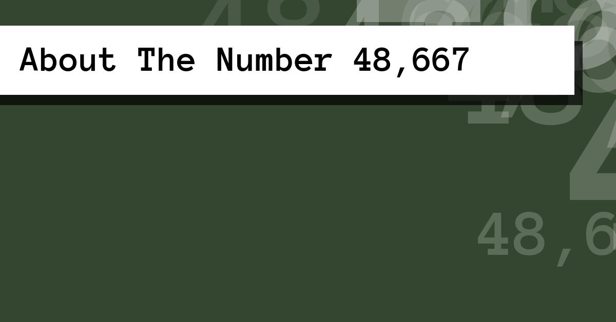 About The Number 48,667