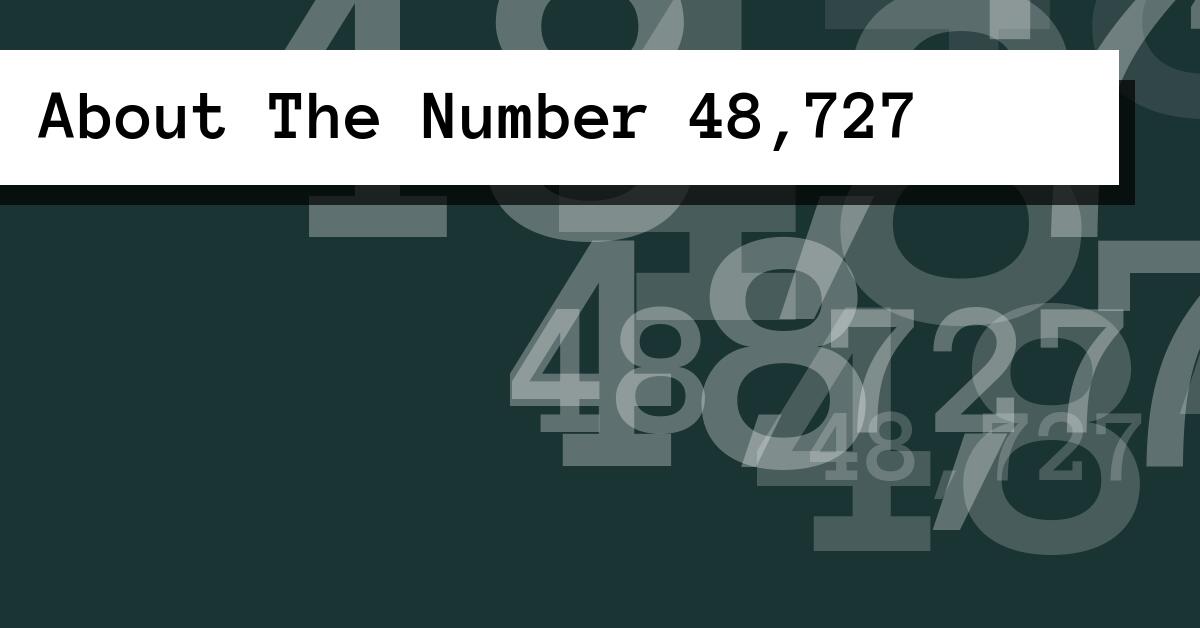 About The Number 48,727