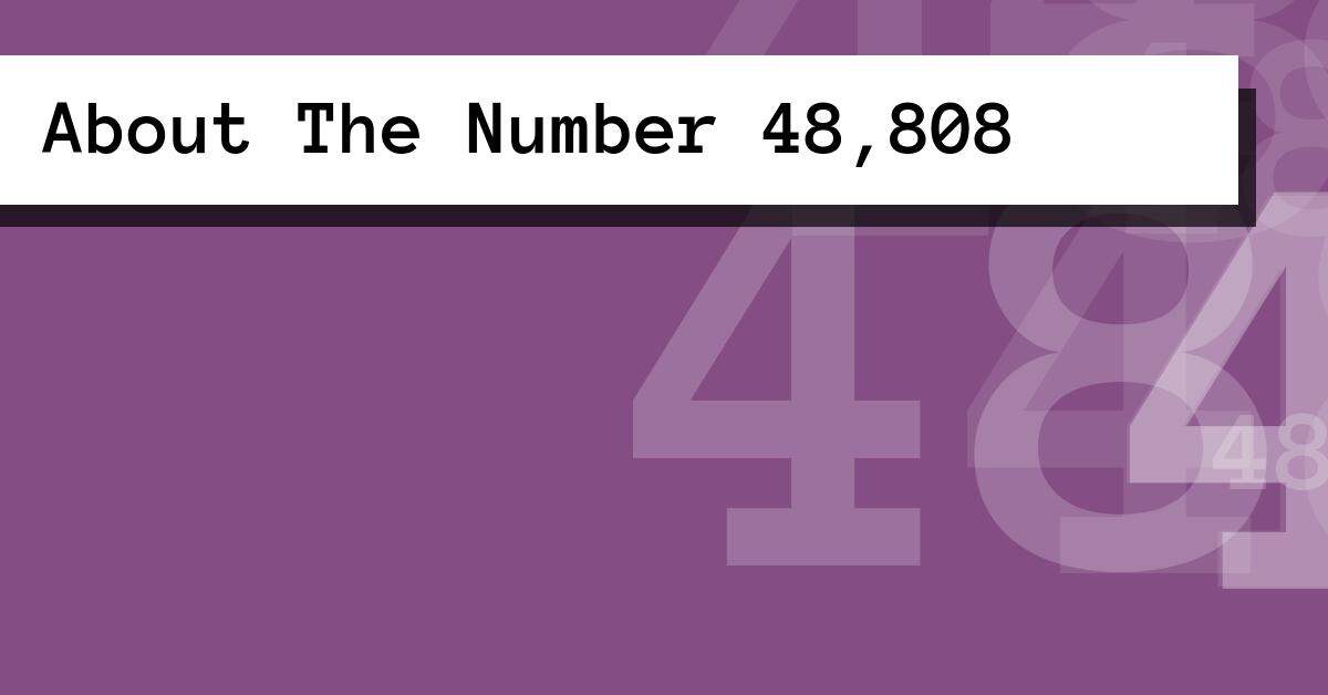 About The Number 48,808