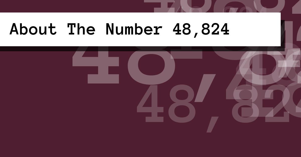About The Number 48,824