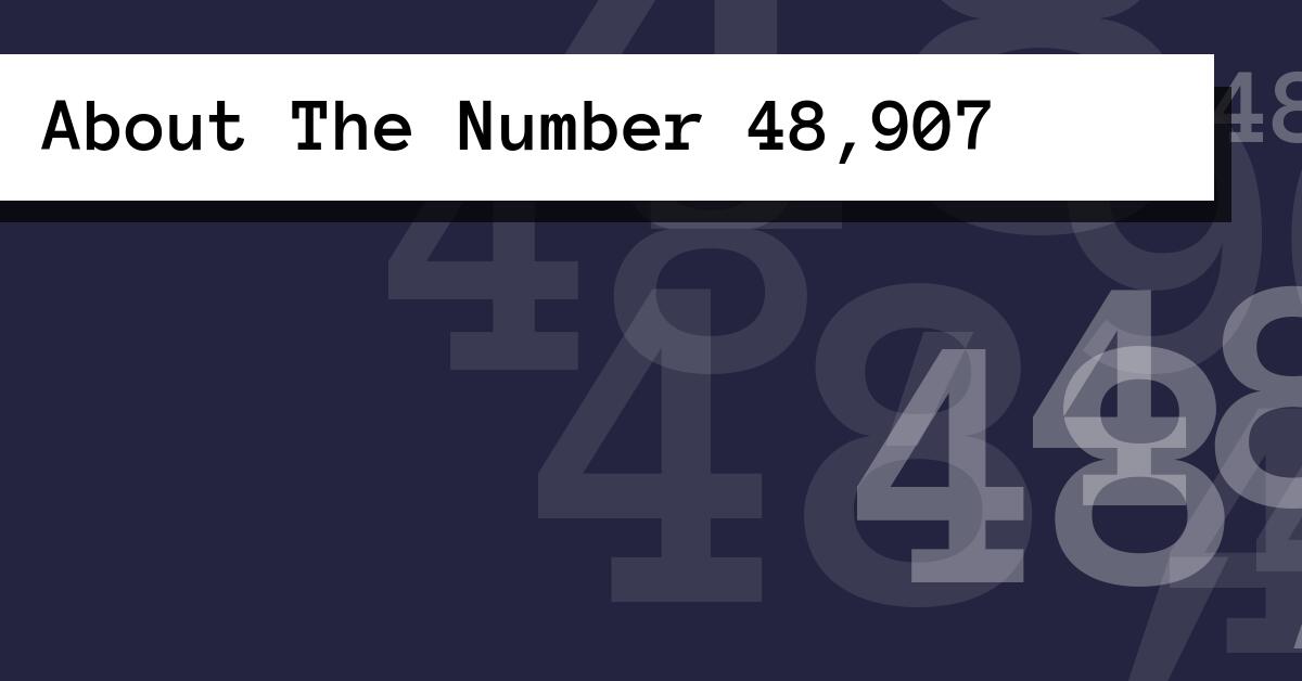 About The Number 48,907