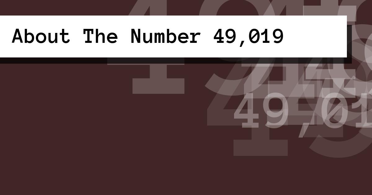 About The Number 49,019