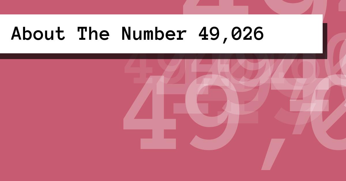 About The Number 49,026