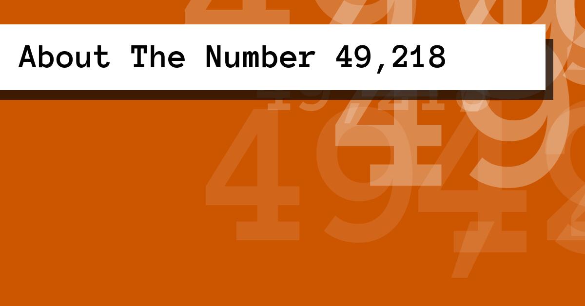 About The Number 49,218