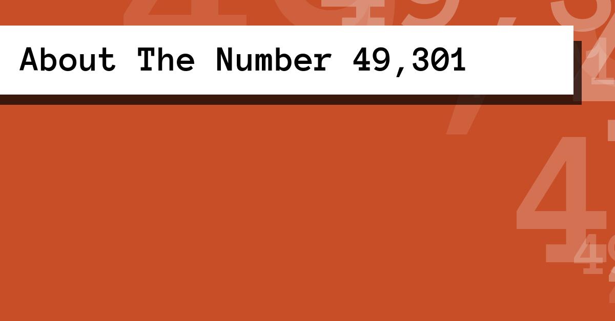 About The Number 49,301