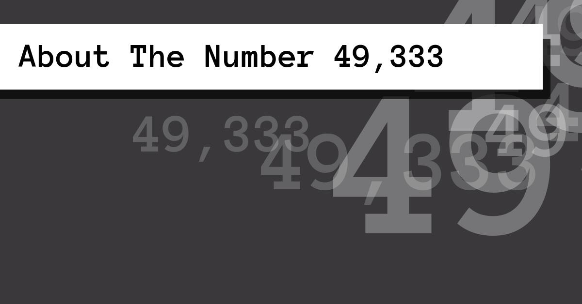 About The Number 49,333