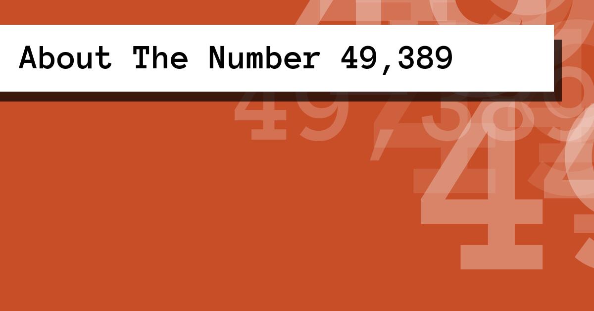 About The Number 49,389