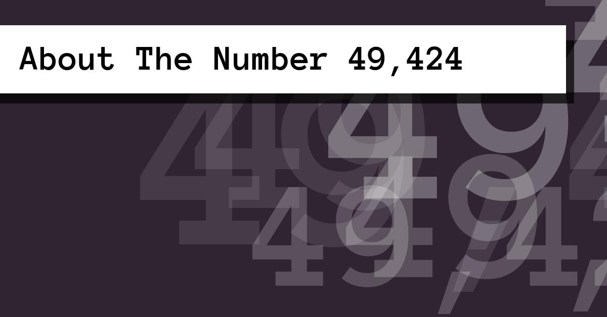 About The Number 49,424