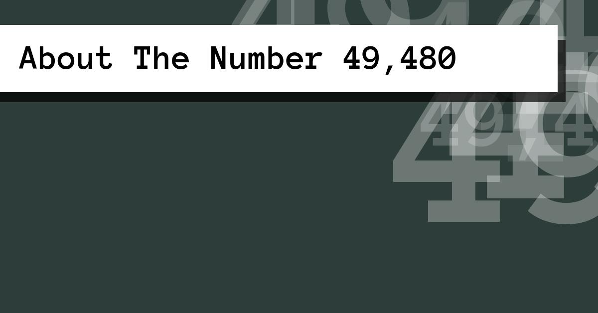 About The Number 49,480